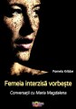 Femeia interzisă vorbește: Conversații cu Maria Magdalena (Pamela Kribbe) - Editura Proxima Mundi